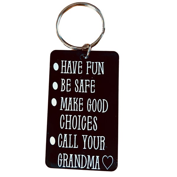 Call Your Grandma Have Fun, Be Safe, Make Good Choices Keychain Back to School Gift 2023