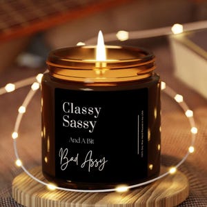 CLASSY SASSY SOY Candle, Funny Candles for Women, Adult Humor, Best Friend Birthday Gift, Retirement, Girlfriend, Coworker, Woman, Gift