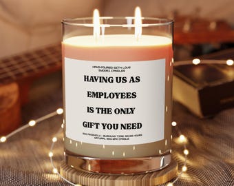 Ons als werknemers hebben is echt het enige cadeau Geparfumeerde sojakaars 11 oz, kantoorfeestcadeau, grappig cadeau voor baas, cadeau van werknemer voor baas