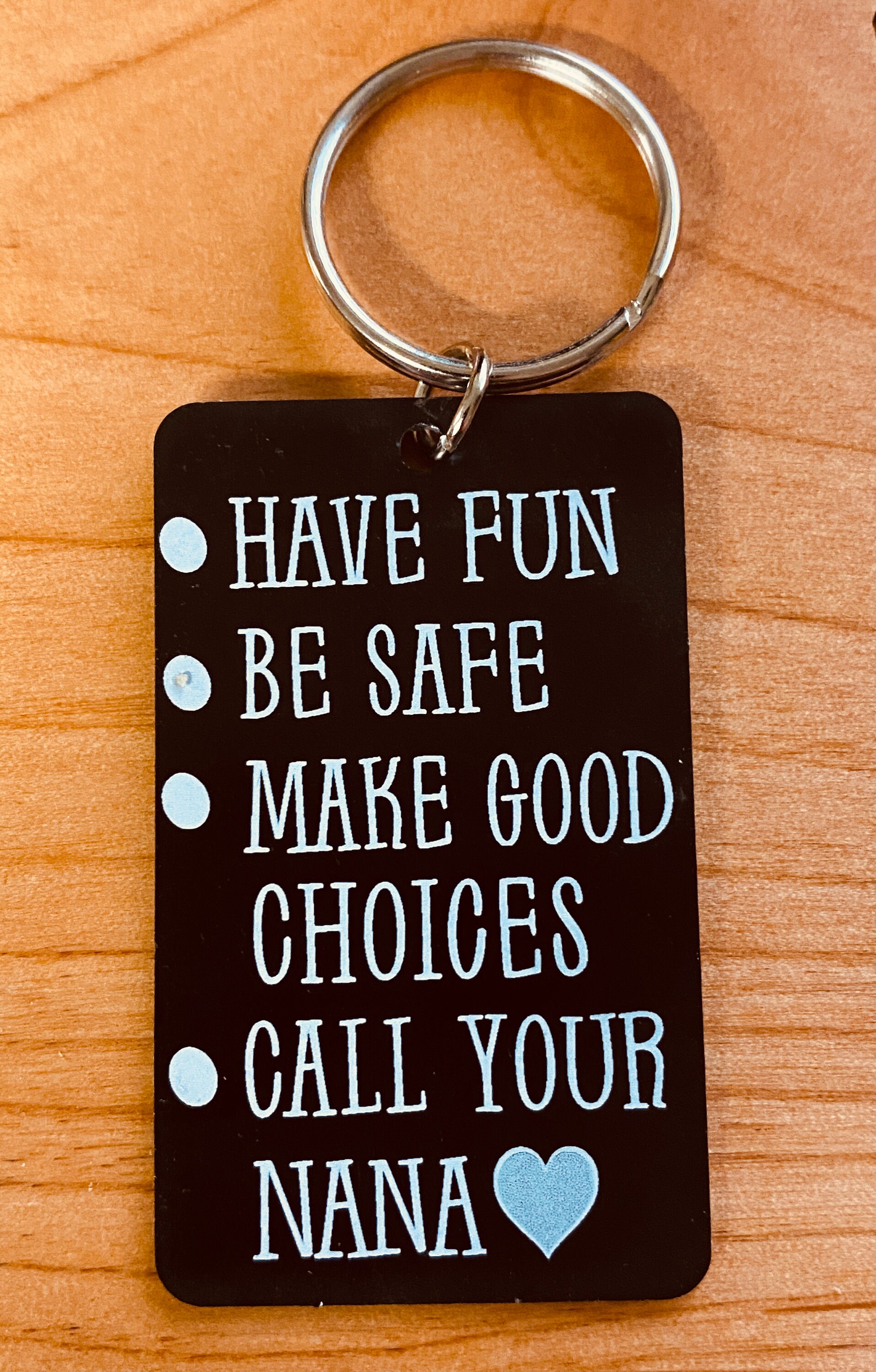 Call Your NANA Have Fun Be Safe Make Good Choices Keychain Back