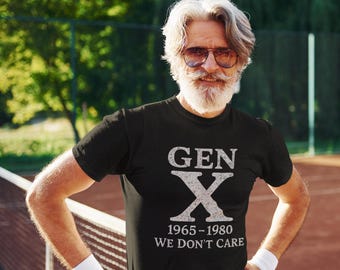 Gen X 1965-1980 Shirt | Lustiges Retro Generation X T-Shirt | Vintage Humor Geschenk für Gen X | We Don't Care T-Shirt