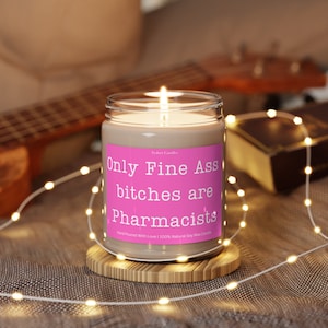 Only Fine Ass Bitches Collection: Pharmacists Hand made Luxury Scented Candle-Unique  Gift for Candle Lovers.Perfect for Wedding & Christmas