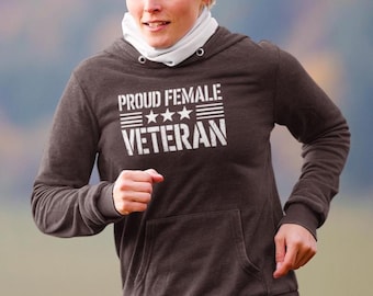 Proud Female Veteran Sweatshirt Hoodie, Military Apparel, Gifts for Her, Veterans Day Outfit, Military Pride, Patriotic clothing