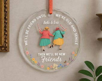 Adorno navideño personalizado de viejo amigo, "Seremos amigos hasta la vejez", adorno de amistad, regalo para el mejor amigo.