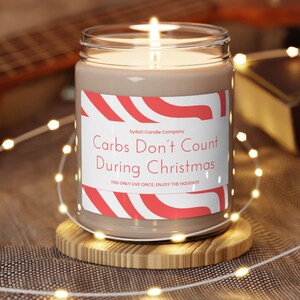 Carbs Don&#39;t Count During Christmas Soy Wax Candle, Gift For Engaged Friend,  Wedding Candle, 9oz Candle Burning time: 50-60 hours