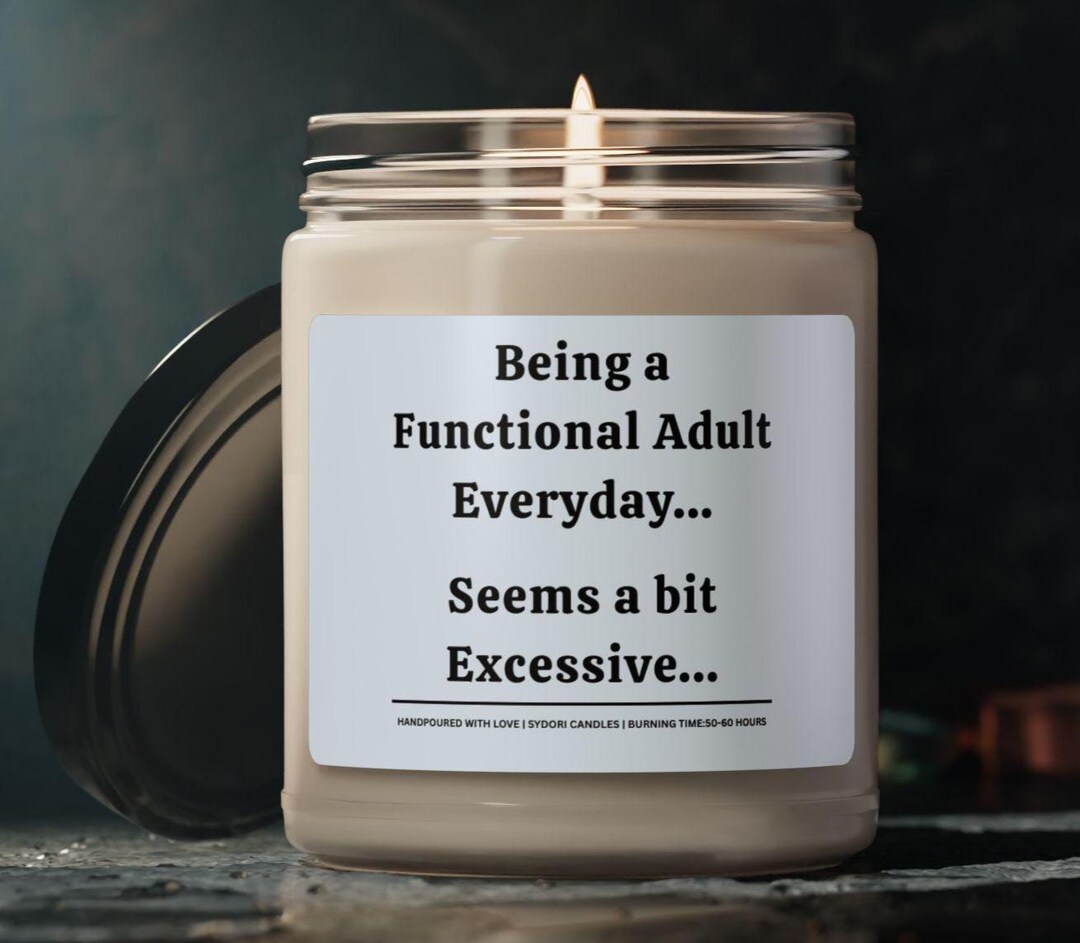 Functional Things Being a Functional Adult Every Day... Seems a Bit Excessive - Perfect ...