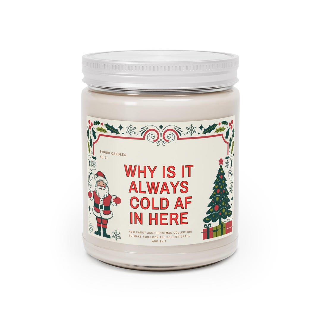 Why is It ALWAYS COLD AF in Here - Fancy Ass Candle Collection, Scented ...