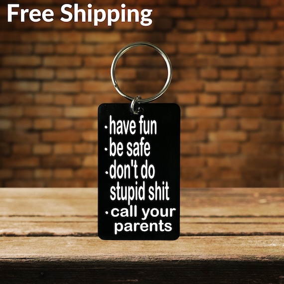 Be Safe Have Fun Don't Do Stupid Shit Love Mom & Dad Keychain, 1st