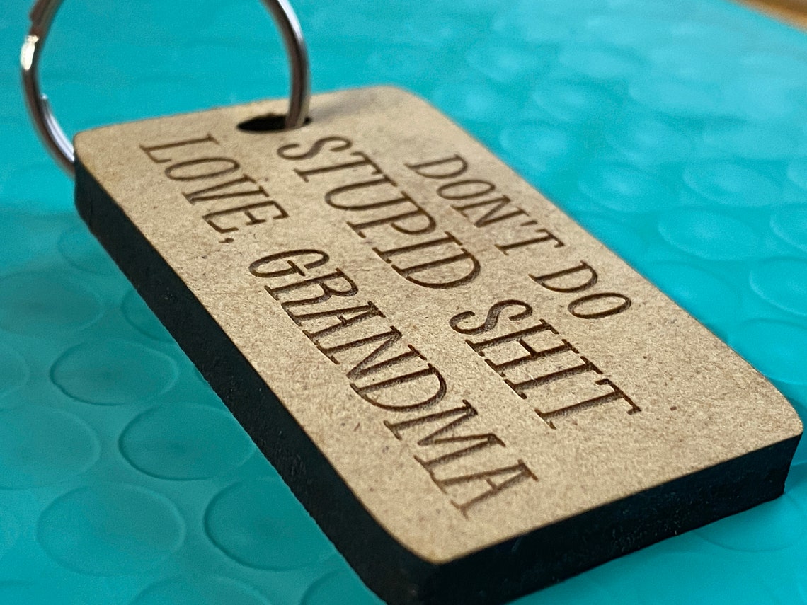 Don't Do Stupid Shit Keychain Gift From Grandma Laser Etsy