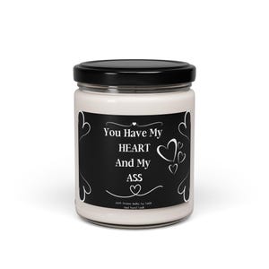 You Have My Heart And My Ass, Romantic Candle, Couples Gift, Valentine&#39;s Day Gift, Lovers Gift Gift for Him Vday Gift Scented Soy Candle 9oz