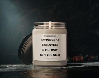 Grappig cadeau voor baas geurkaars soja, 9oz - Office Party Gag Gift, het hebben van ons als werknemers is echt de enige, Boss Appreciation Candle,