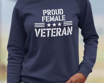 Proud Female Veteran Crewneck Sweatshirt, Military Women Gift for Her, Inspirational Apparel, Christmas Gift, Veteran Spouse