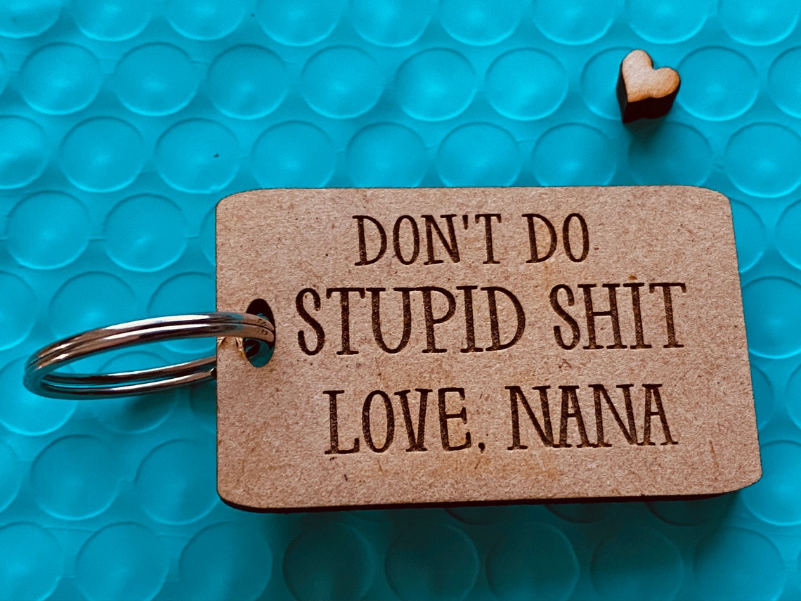 NANA Keychain Engraved Don't Do Stupid Love Key Chain Etsy