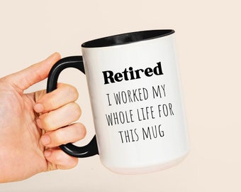 Retired Mug Funny Retirement Gift, Cute Retirement Present Fun Quote Coffee Mug, Coworkers Retirement Gifts, Retired Coworkers Gift Big Mug