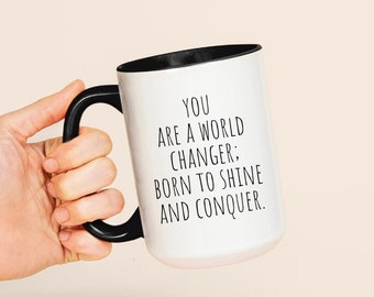 World Changer Mug, Custom Student Gift Motivational Coffee Mug, Inspirational Mug You Got This Gift, Minimalist Large Cup Teen College Gifts