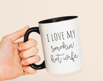 I Love My Smokin Hot Wife Mug, Custom Text Funny Coffee Mug, Personalized Gift For Wife Ceramic Cup, I Love My Wife Mug, World's Best Wife