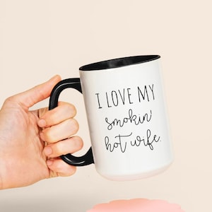 I Love My Smokin Hot Wife Mug, Custom Text Funny Coffee Mug, Personalized Gift For Wife Ceramic Cup, I Love My Wife Mug, World&#39;s Best Wife