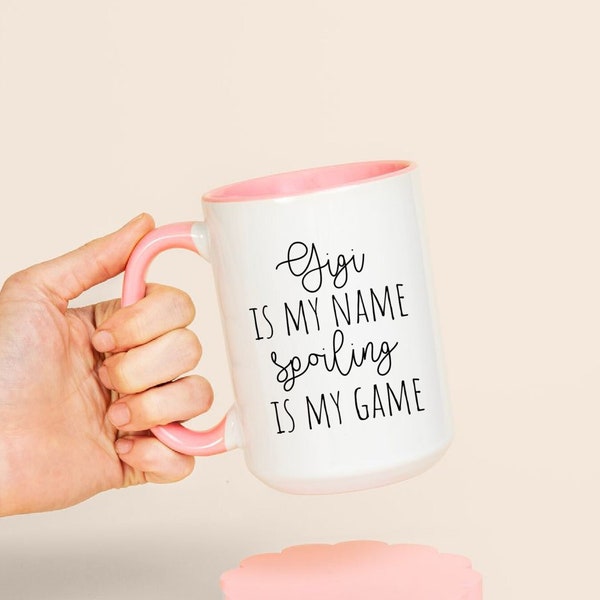 Gigi Is My Name, Spoiling Is My Game Cup, Funny Gigi Statement Mug Gift For Grandmother, Minimalist Custom Ceramic Mug Gigi Witty Gifts