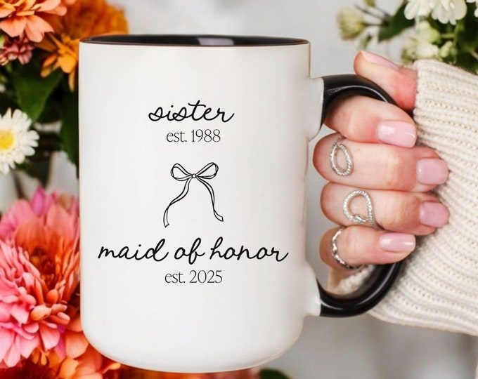 Featured listing image: Sister Wedding Gift Mug Bridal Shower Gift Ceramic Proposal Personalized Year Established Maid of Honor Proposal Gift Sister Maid of Honor