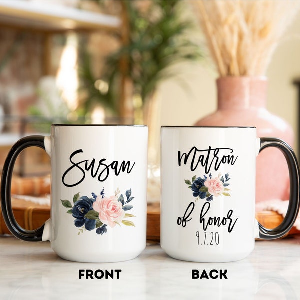 Matron of Honor Mug Personalized Wedding Day Gift for Matron of Honor Floral Mug, Cute Thank You Matron of Honor Cup Wedding Favors Name Mug