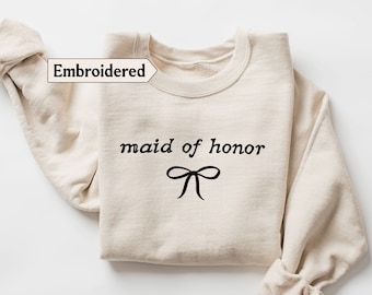 Maid of honor sweatshirt Embroidered Bow, Coquette Maid of honor Sweater Maid of honor gift from bride, Maid of honor shirt, Bridesmaid gift