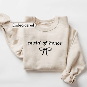 Maid of honor sweatshirt Embroidered Bow, Coquette Maid of honor Sweater Maid of honor gift from bride, Maid of honor shirt, Bridesmaid gift