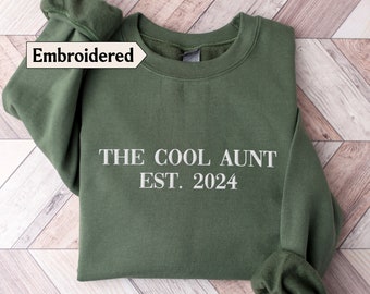 The Cool aunt est. 2024 sweatshirt embroidered, Personalized Aunt sweatshirt, Baby reveal for aunts, New Aunt sweatshirt, Gifts for new aunt