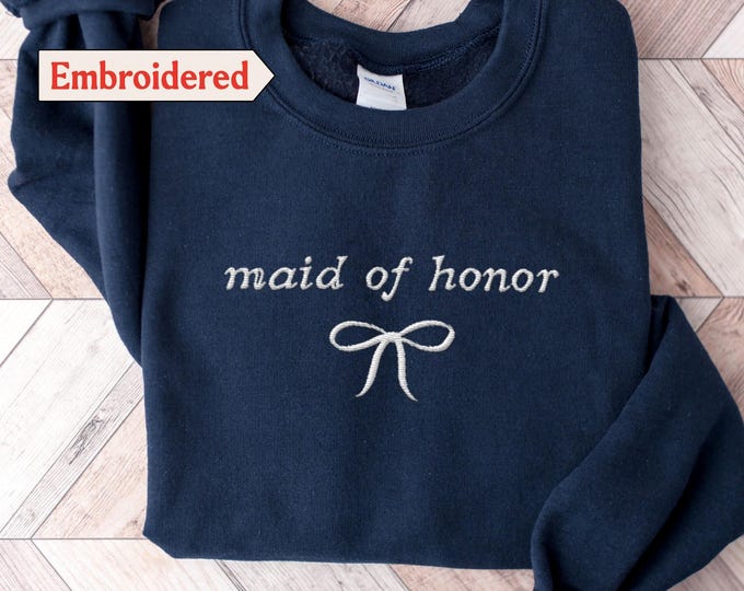 Featured listing image: Maid of honor sweatshirt Embroidered Bow, Coquette Maid of honor Sweater Maid of honor gift from bride, Maid of honor shirt, Bridesmaid gift
