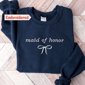 Maid of honor sweatshirt Embroidered Bow, Coquette Maid of honor Sweater Maid of honor gift from bride, Maid of honor shirt, Bridesmaid gift image 1