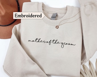 Embroidered Shirt Mother of the groom gift from bride, Sweatshirt for mom Rehearsal dinner gift parent wedding gift