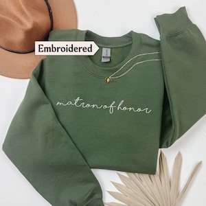 Embroidered Matron of Honor shirt, Gift from Bride, Maid of Honor shirt, Bridesmaid sweatshirt