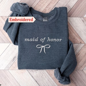 Maid of honor sweatshirt Embroidered Bow, Coquette Maid of honor Sweater Maid of honor gift from bride, Maid of honor shirt, Bridesmaid gift image 6