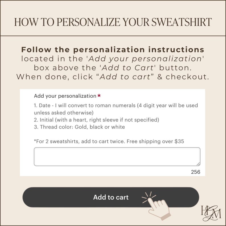May include: A white box with a text field for adding personalization instructions for a sweatshirt. The text field is labeled "Add your personalization". The instructions include options for adding a date, initial, and thread color. The box also includes a button labeled "Add to cart".