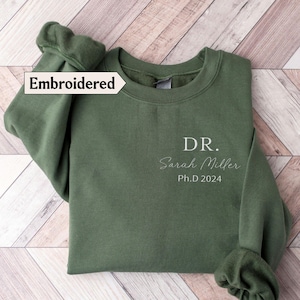 Embroidered Doctor sweatshirt, New doctor gift Embroidery Doctorate graduation gift, Thank you gift for doctor, PHD 2024 Doctorate gift,