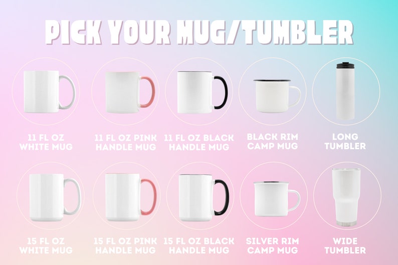 Peut inclure: Image pr&eacute;sentant une s&eacute;lection de tasses et de gobelets. On y trouve des tasses blanches, des tasses avec des anses color&eacute;es, des mugs de camping et un long gobelet. Le texte "PICK YOUR MUG/TUMBLER" est en haut, avec des tailles comme "11 FL OZ" et "15 FL OZ".