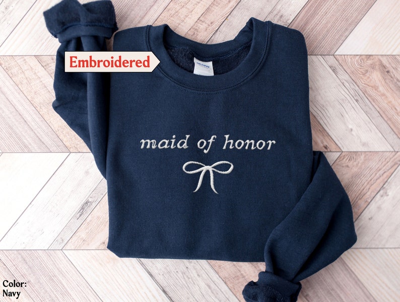 Maid of honor sweatshirt Embroidered Bow, Coquette Maid of honor Sweater Maid of honor gift from bride, Maid of honor shirt, Bridesmaid gift image 1