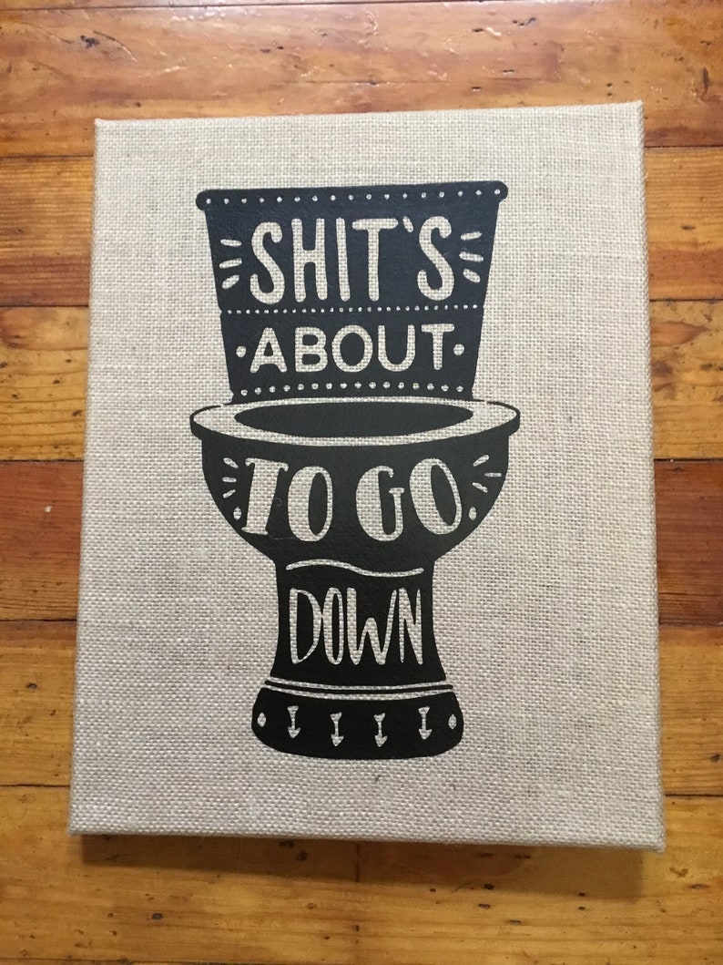 Shits About to Go Down Streched Burlap Canvas Sign - Etsy