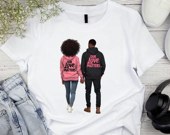 Camiseta "Nuestro Amor Importa", camiseta "Amor Negro", camiseta "Pareja Negra de San Valentín", camiseta "Aniversario", camiseta "Pareja Afroamericana"