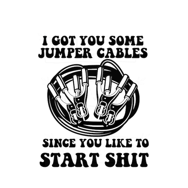I Got You Some Jumper Cables Svg Etsy UK