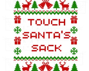 Touch Santa’s Sack- Ugly Christmas Sweater png design