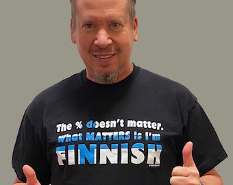 Unisex The % doesn't matter. What matters is I'm Finnish T-shirt