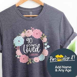90 Years Loved Personalized Shirt, 90 Year Old Woman Grandma Shirt, 90th Birthday Gift Ideas For Grandma, Custom Gifts for Great Grandma