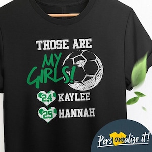 Custom Soccer Mom Shirt 2 Kids - Personalized with Twin Players&#39; Numbers and Names - Game Day Wear for Proud Sports Mom - Those Are My Girls