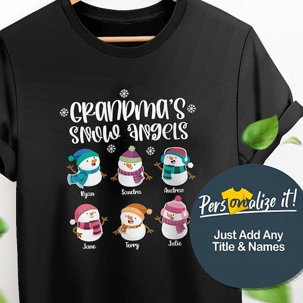 Grandma Christmas Shirt With Grandkids Names, Snowman Family Shirt, Snow Angels Shirt, Personalized Custom Gift for Grandma, Mimi, Gigi