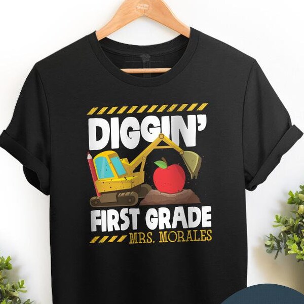 First Grade Teacher Shirt Digging Kindergarten Shirt Back To School Funny Teacher Shirt Excavator Digger Shirt Construction Teacher Shirt