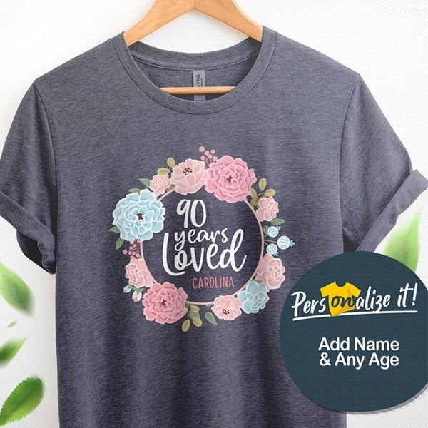 90 Years Loved Personalized Shirt, 90 Year Old Woman Grandma Shirt, 90th Birthday Gift Ideas For Grandma, Custom Gifts for Great Grandma