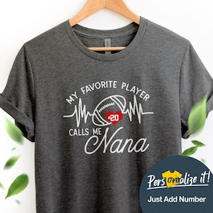 Nana Football Shirt Personalized/ My Favorite Players Calls Me Nana/ Football Nana Shirt Custom With Numbers/ Nana Game Day Football Shirt