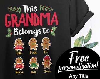 Personalized Belongs to Gingerbread Shirt Grandma Shirts Christmas Shirt Grandma Gift For Grandma Tee With Grandkids Names | Nana Shirt