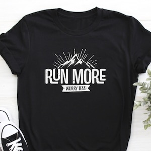Marathon Shirt - Run More, Worry Less Unisex T-shirt | Running Shirts, Running Shirt, Running Gifts, Trail Running, Gifts For Runners Women