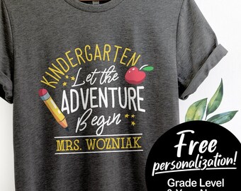 Kindergarten Let The Adventure Begin | Kinder Shirt Teacher Shirt | First Grade Teacher Tshirt Kindergarten Shirt Tribe Tribal Team Shirt